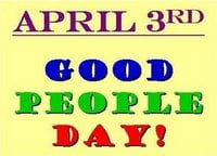 Good People Day - April 3